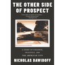 The Other Side of Prospect: A Story of Violence, Injustice, and the American City