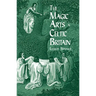 The Magic Arts in Celtic Britain
