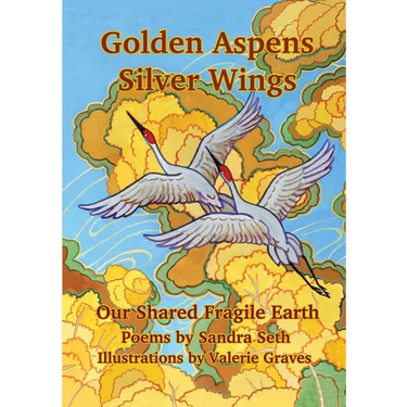 Golden Aspens Silver Wings: Our Shared Fragile Earth