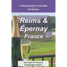Reims and Épernay, France: The Heart of the Champagne Region