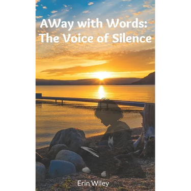 AWay with Words: The Voice of Silence