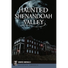Haunted Shenandoah Valley