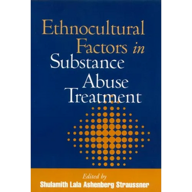 Ethnocultural Factors in Substance Abuse Treatment