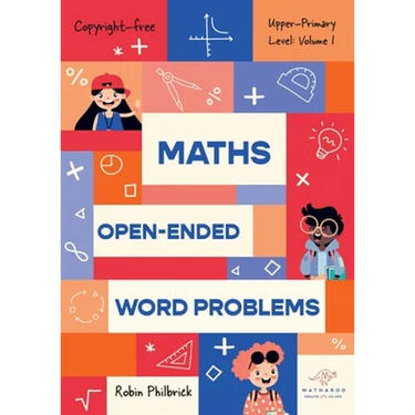 Maths Open-Ended Word Problems Upper-Primary Level: Volume 1