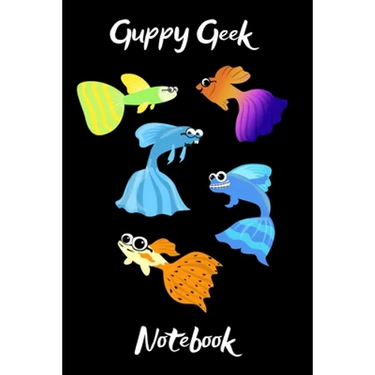 Guppy Geek Notebook: Customized Guppy Aquarium Logging Book, Great For Tracking, Scheduling Routine Maintenance, Including Water Chemistry