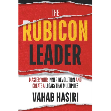 The Rubicon Leader: Master Your Inner Revolution and Create a Legacy That Multiplies