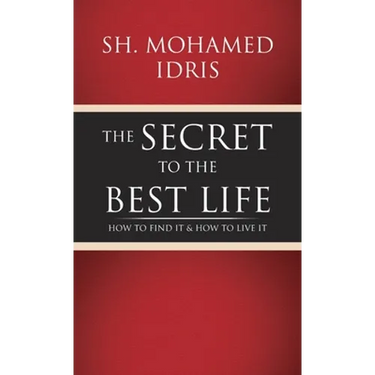 The Secret to the Best Life: How to Find It & How to Live It