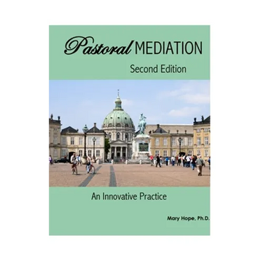 Pastoral Mediation: An Innovative Practice: Second Edition