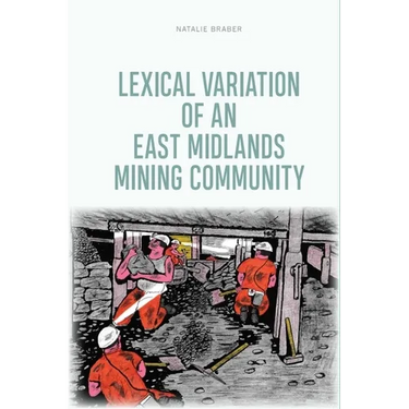 Lexical Variation of an East Midlands Mining Community