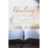 Healing Scriptures: A guide to your study of healing in the Word of God throughout the Old and New Testaments