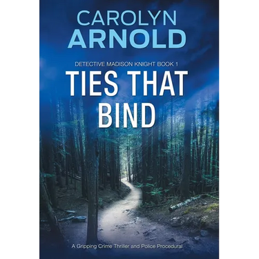 Ties That Bind: A Gripping Crime Thriller and Police Procedural