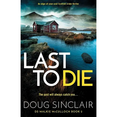 Last to Die: A totally gripping Scottish crime thriller