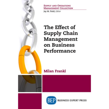 The Effect of Supply Chain Management on Business Performance