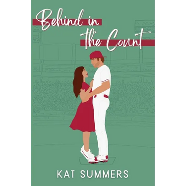 Behind in the Count: A Second Chance Baseball Romance
