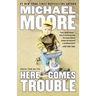 Here Comes Trouble: Stories from My Life