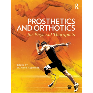 Prosthetics and Orthotics for Physical Therapists