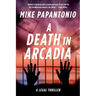 A Death in Arcadia: A Legal Thriller