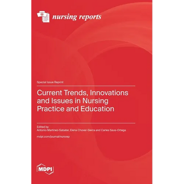 Current Trends, Innovations and Issues in Nursing Practice and Education