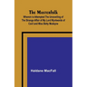 The Masterfolk; Wherein is Attempted the Unravelling of the Strange Affair of my Lord Wyntwarde of Cavil and Miss Betty Modeyne