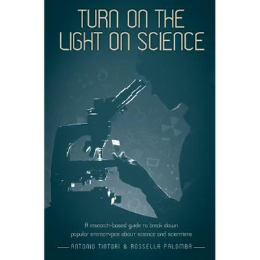 Turn on the light on science: A research-based guide to break down popular stereotypes about science and scientists