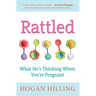 Rattled: What He's Thinking When You're Pregnant