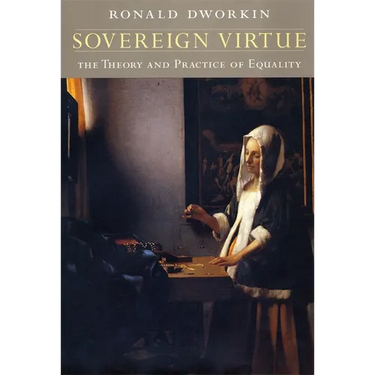 Sovereign Virtue: The Theory and Practice of Equality