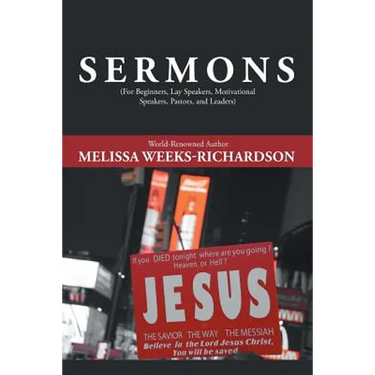 Sermons: For Beginners, Lay Speakers, Motivational Speakers, Pastors, and Leaders