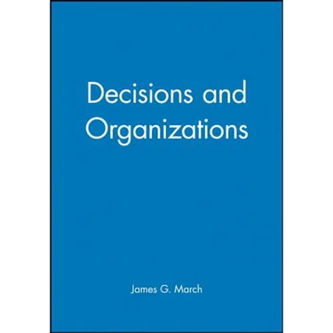 Decisions and Organizations