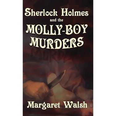 Sherlock Holmes and The Molly Boy Murders