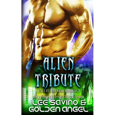 Alien Tribute: A sci fi warrior romance