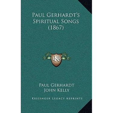 Paul Gerhardt's Spiritual Songs (1867)
