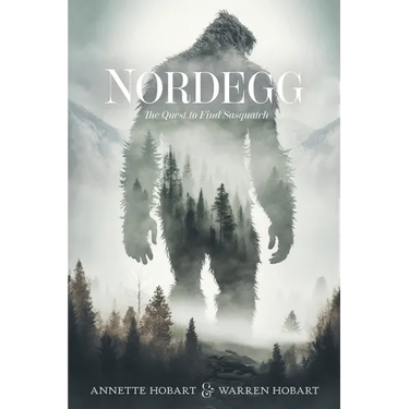 Nordegg: The Quest to Find Sasquatch