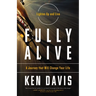 Fully Alive: Lighten Up and Live - A Journey that Will Change Your LIfe