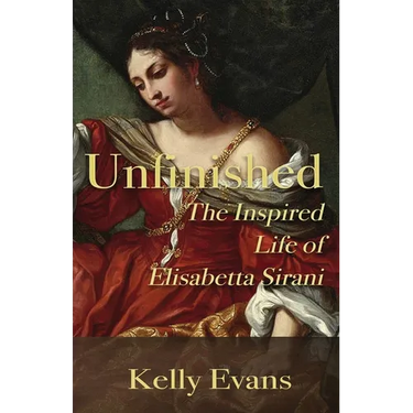 Unfinished: The Inspired Life of Elisabetta Sirani