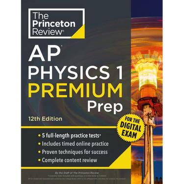 Princeton Review AP Physics 1 Premium Prep, 12th Edition: 5 Practice Tests + Digital Practice Online + Content Review