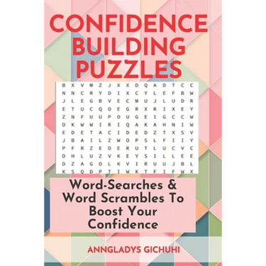 Confidence Building Puzzles: Word-Searches & Word Scrambles to Boost Your Confidence