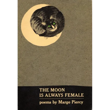 The Moon Is Always Female: Poems