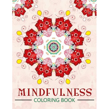 Mindfulness Coloring Book: The best collection of Mandala Coloring book (Anti stress coloring book for adults)