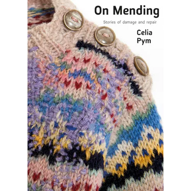 On Mending: Stories of Damage and Repair
