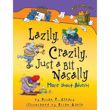 Lazily, Crazily, Just a Bit Nasally: More about Adverbs
