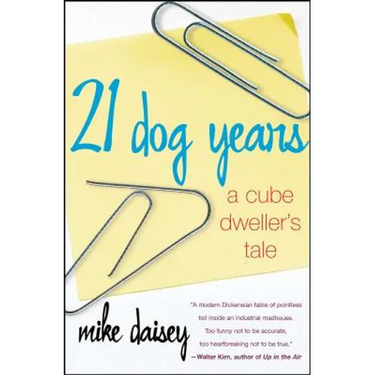 21 Dog Years: A Cube Dweller's Tale