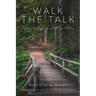 Walk the Talk: Living a Life of Faith in Action