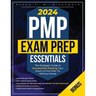 PMP Exam Prep Essentials: The Strategic Guide to Successfully Passing Your Exam on the First Try Without Stress