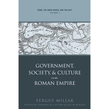 Rome, the Greek World, and the East, Volume 2: Government, Society, and Culture in the Roman Empire