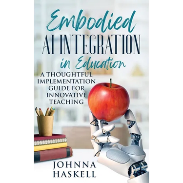 Embodied AI Integration in Education: A Thoughtful Implementation Guide for Innovative Teaching