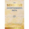 The Sensitive Overthinker's Path: Real Client Stories on Letting Go of Worry and Anxiety Without Losing Your Emotional Depth