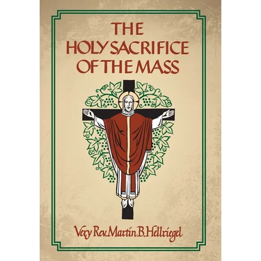 The Holy Sacrifice of the Mass
