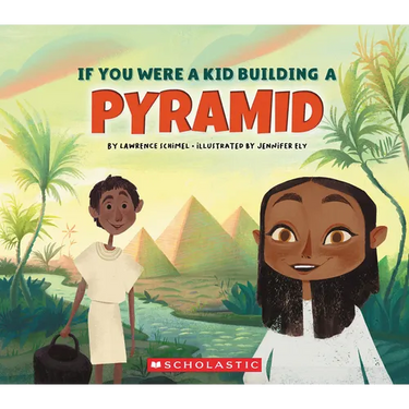 If You Were a Kid Building a Pyramid (If You Were a Kid)