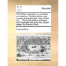 The British Carpenter: Or, a Treatise on Carpentry. Containing the Most Concise and Authentick Rules of That Art, ... the Fourth Edition Enla