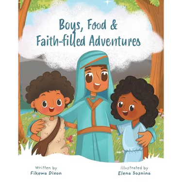 Boys, Food & Faith-filled Adventures